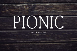 Pionic: A Timeless Serif Font for Modern Design